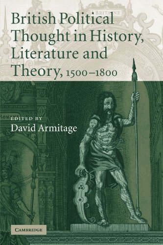 British Political Thought in History, Literature and Theory, 1500 1800