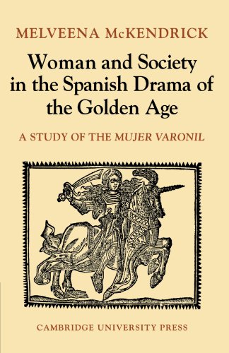 Woman and Society in the Spanish Drama of the Golden Age