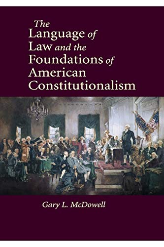 The Language of Law and the Foundations of American Constitutionalism