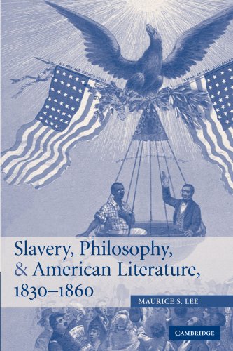 Slavery, Philosophy, and American Literature, 1830 1860