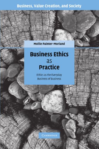 Business Ethics as Practice
