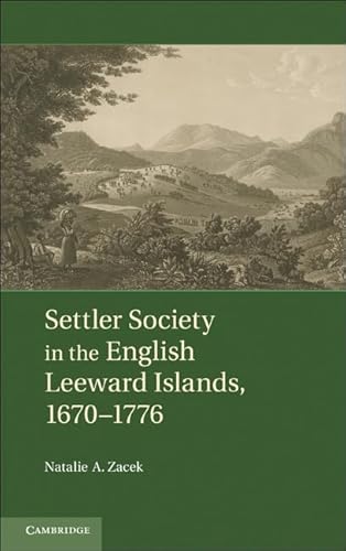 Settler Society in the English Leeward Islands, 1660-1776