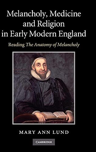 Melancholy, Medicine and Religion in Early Modern             England