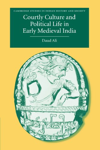 Courtly Culture and Political Life in Early Medieval India