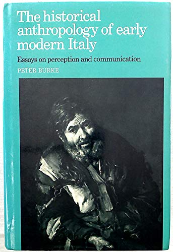 The Historical Anthropology of Early Modern Italy