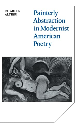 Painterly Abstraction in Modernist American             Poetry