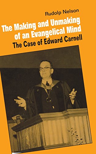 The Making and Unmaking of an Evangelical             Mind