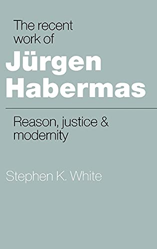The Recent Work of J Rgen Habermas