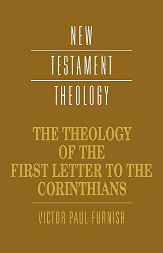 The Theology of the First Letter to the Corinthians