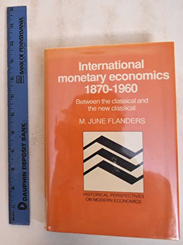 International Monetary Economics, 1870 1960