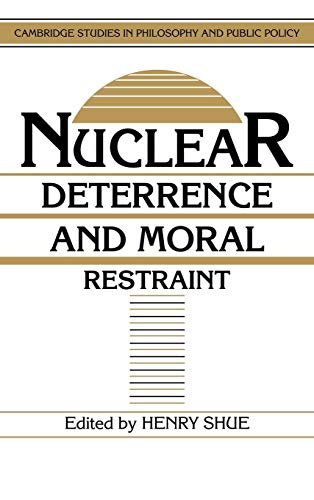 Nuclear Deterrence and Moral Restraint