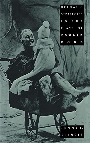 Dramatic Strategies in the Plays of Edward Bond