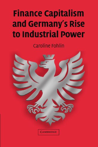 Finance Capitalism and Germany's Rise to Industrial Power