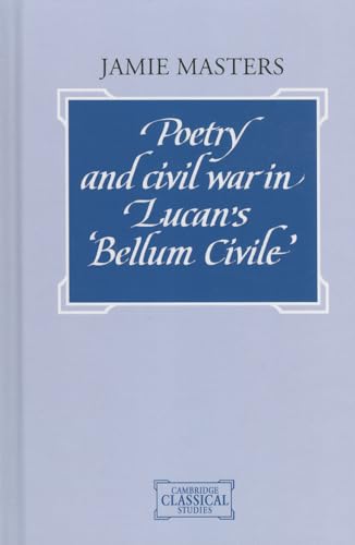 Poetry and Civil War in Bellum Civile