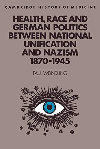 Health, Race and German Politics Between National Unification and Nazism, 1870 1945
