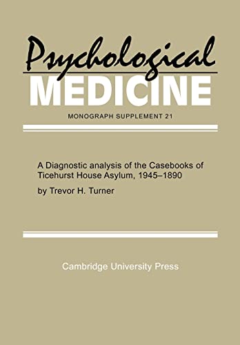 A Diagnostic Analysis of the Casebooks of Ticehurst House Asylum, 1845 1890
