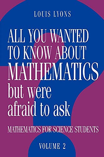 All You Wanted to Know about Mathematics But Were Afraid to Ask