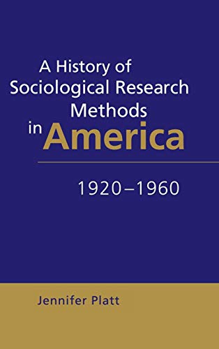 A History of Sociological Research Methods in America,             1920-1960