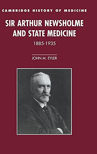 Sir Arthur Newsholme and State Medicine, 1885-1935