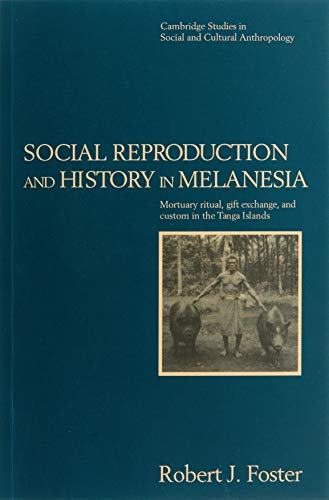 Social Reproduction and History in Melanesia