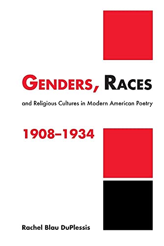 Genders, Races, and Religious Cultures in Modern American Poetry, 1908 1934
