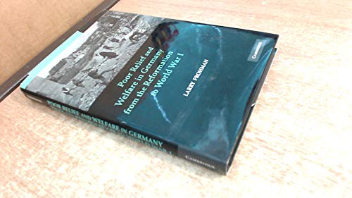 Poor Relief and Welfare in Germany from the Reformation to World War I