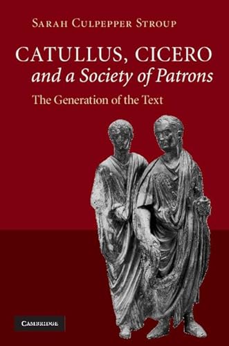 Catullus, Cicero, and a Society of Patrons