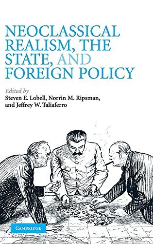 Neoclassical Realism, the State, and Foreign Policy