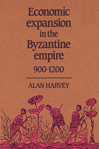 Economic Expansion in the Byzantine Empire, 900 1200