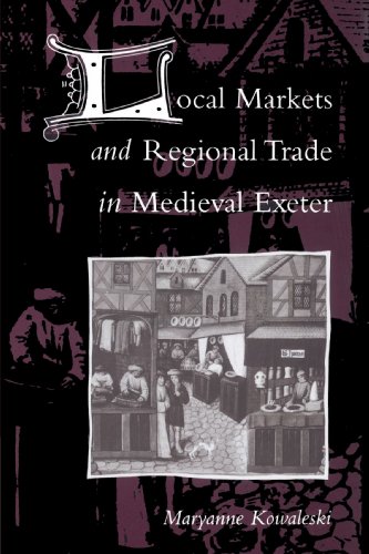 Local Markets and Regional Trade in Medieval Exeter