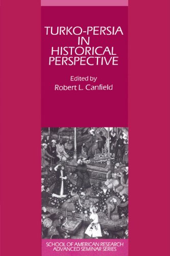 Turko-Persia in Historical Perspective