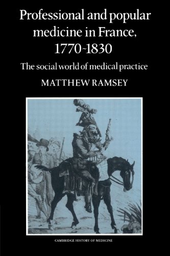 Professional and Popular Medicine in France 1770 1830