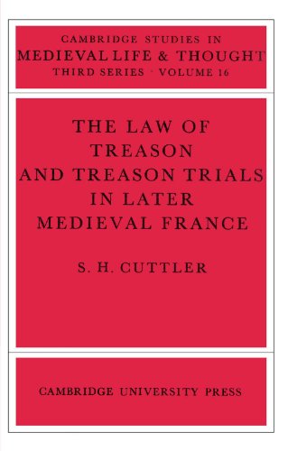 The Law of Treason and Treason Trials in Later Medieval France