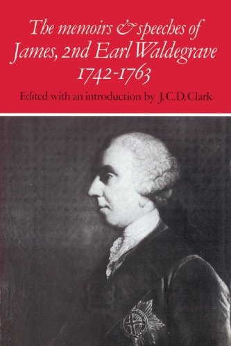 The Memoirs and Speeches of James, 2nd Earl Waldegrave 1742 1763