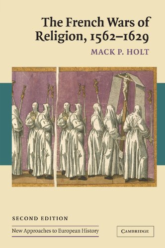 The French Wars of Religion, 1562 1629