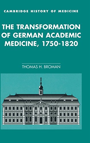 The Transformation of German Academic Medicine,             1750-1820