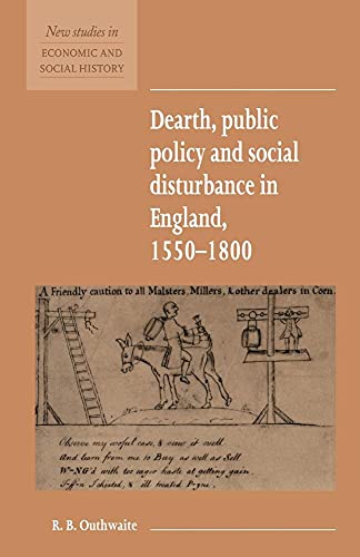 Dearth, Public Policy and Social Disturbance in England 1550 1800