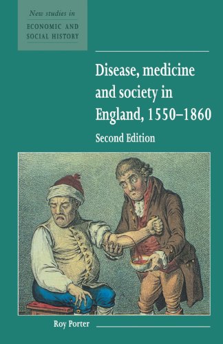 Disease, Medicine and Society in England, 1550 1860