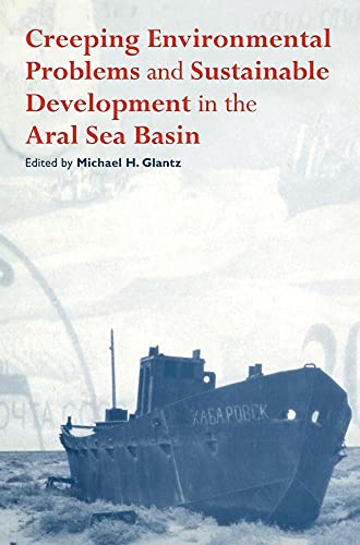 Creeping Environmental Problems and Sustainable Development in the Aral Sea Basin