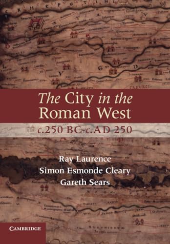 The City in the Roman West, c.250 BC-c.AD 250