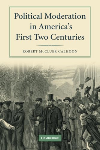 Political Moderation in America's First Two Centuries