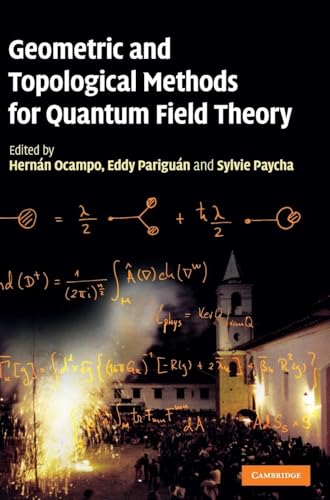 Geometric and Topological Methods for Quantum Field Theory