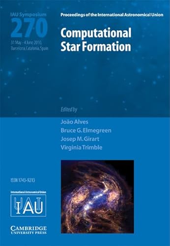 Computational Star Formation (IAU S270)