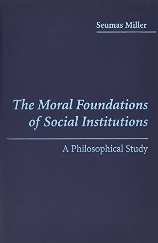 The Moral Foundations of Social Institutions