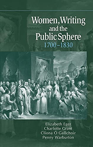 Women, Writing and the Public Sphere, 1700 1830