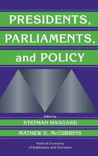 Presidents, Parliaments, and Policy