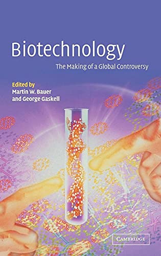 Biotechnology - The Making of a Global Controversy