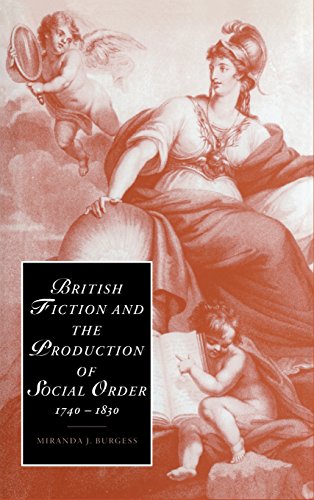 British Fiction and the Production of Social Order,             1740-1830