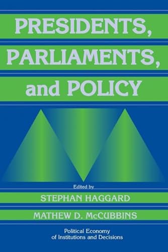 Presidents, Parliaments, and Policy