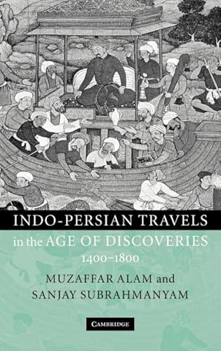 Indo-Persian Travels in the Age of Discoveries, 1400-1800